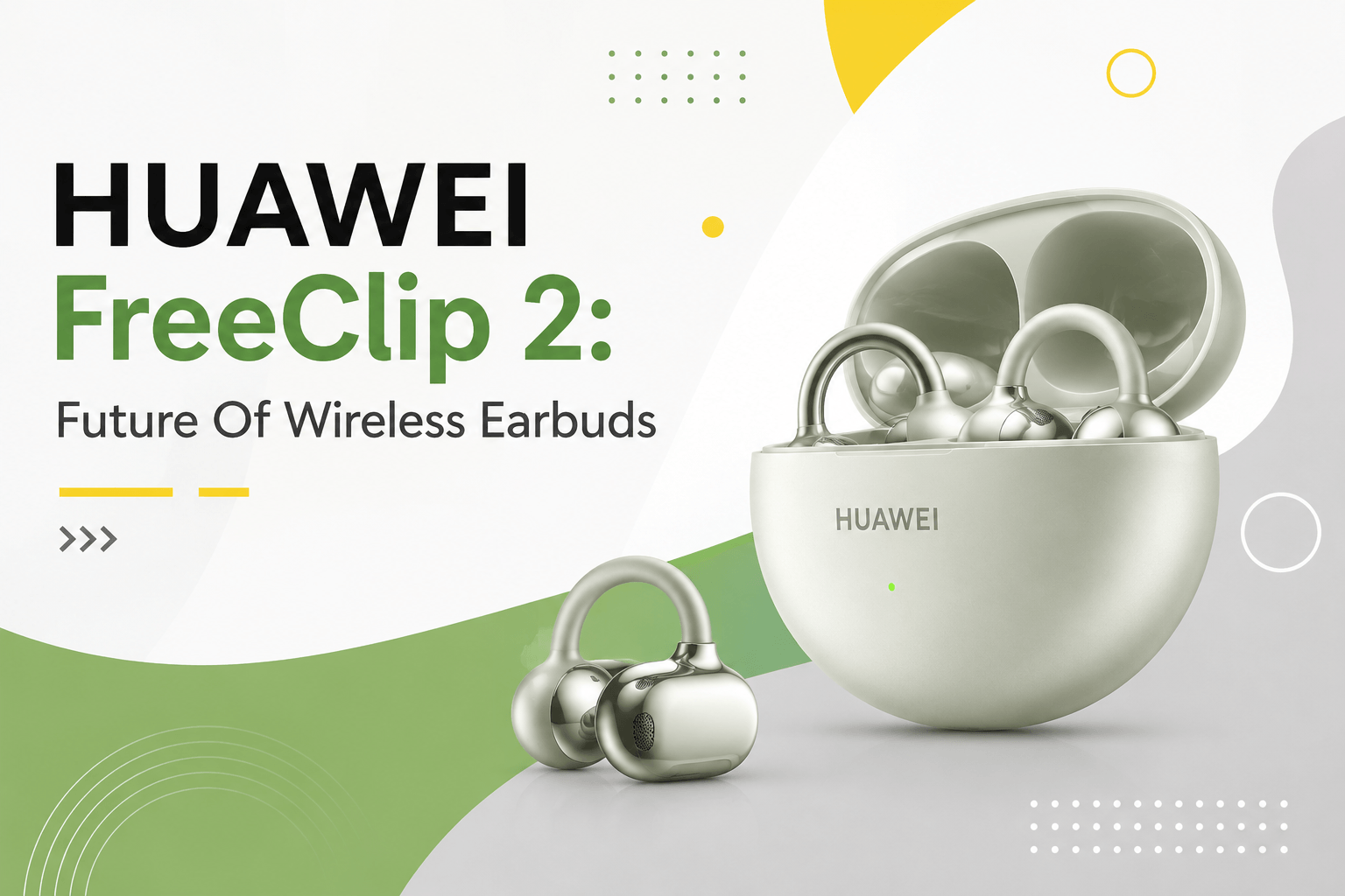 Huawei FreeClip 2: Future Of Wireless Earbuds