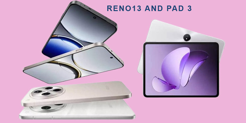 Oppo Officially Confirms Reno13 and Pad 3 Launch Date