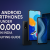 Discover the Top Android Smartphones Under ₹20,000 in India: Your Essential Buying Guide 2025