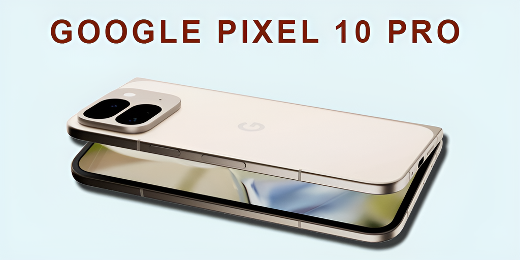 Discover What’s New in the Google Pixel 10 Pro: A Complete Guide