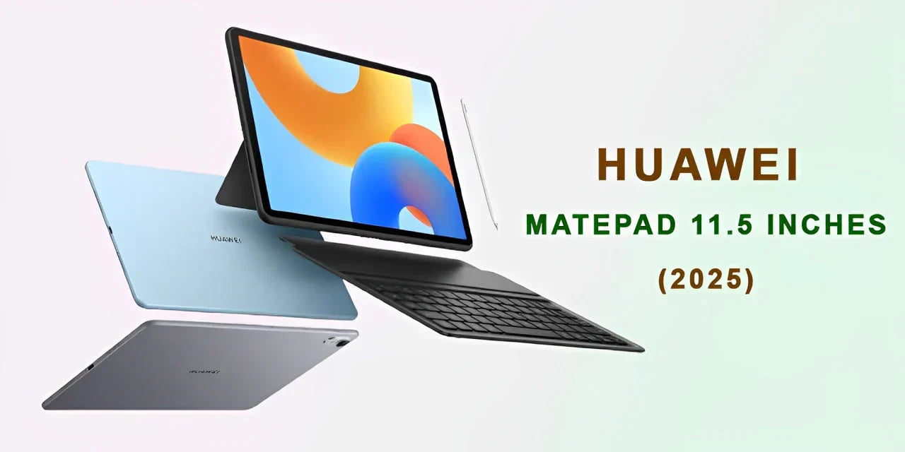 Huawei MatePad 11.5 Inches (2025): Powerful Performance Upgrade