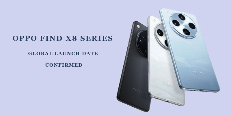 Oppo Find X8 Series Global Launch Date Confirmed: Revolutionizing Smartphone Excellence