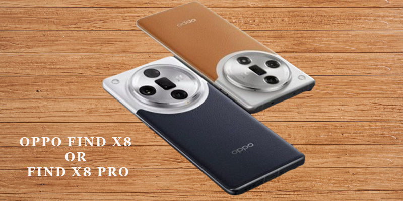Oppo Find X8 or Find X8 Pro: Exploring the Best Choice for India