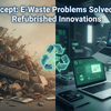 E-Waste Problems Solved - FilpZ.com