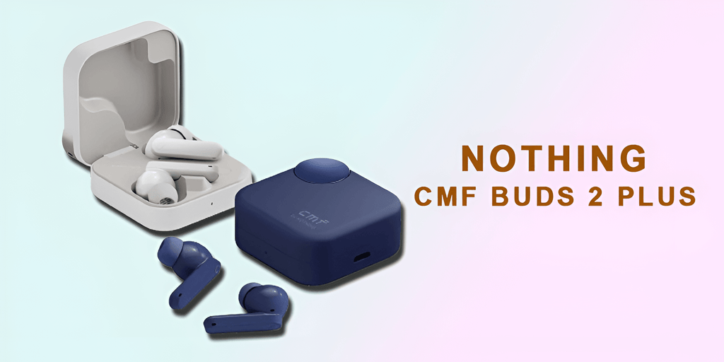 Nothing CMF Buds 2 Plus: True Wireless Sound Reimagined